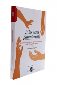 ¿Y los otros parentescos? La construcción de las familias combinadas en la Ciudad de México