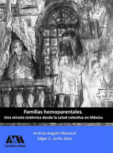 Familias homoparentales. Una mirada sistémica desde la salud colectiva en México.