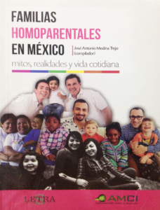 Familias homoparentales en México. Mitos, realidades y vida cotidiana